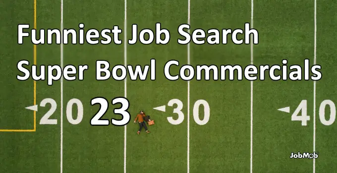 🏈 Funniest Job Search Super Bowl Commercials [2023]